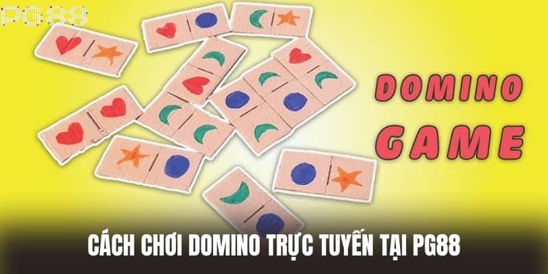 Cách chơi Domino trực tuyến tại PG88