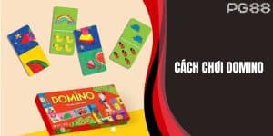 Cách Chơi Domino - Hướng Dẫn Thành Người Chơi Xuất Sắc