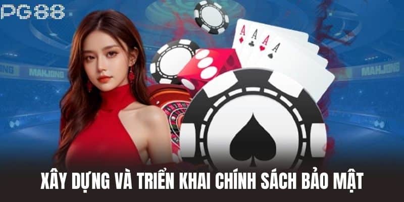 Xây Dựng và Triển Khai Chính Sách Bảo Mật