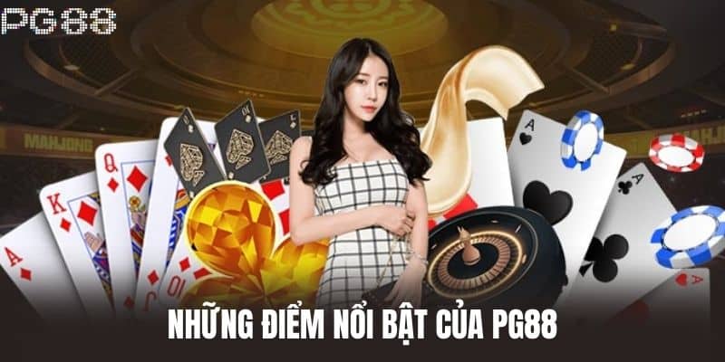 Những Điểm Nổi Bật Của PG88