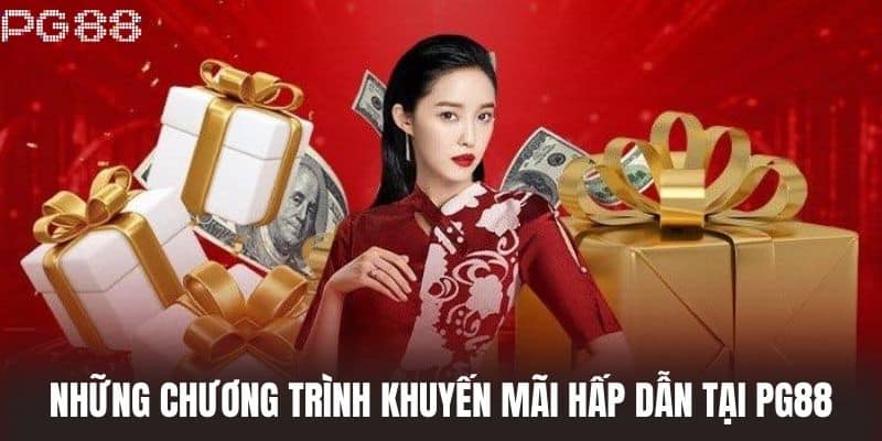 Những Chương Trình Khuyến Mãi Hấp Dẫn Tại PG88