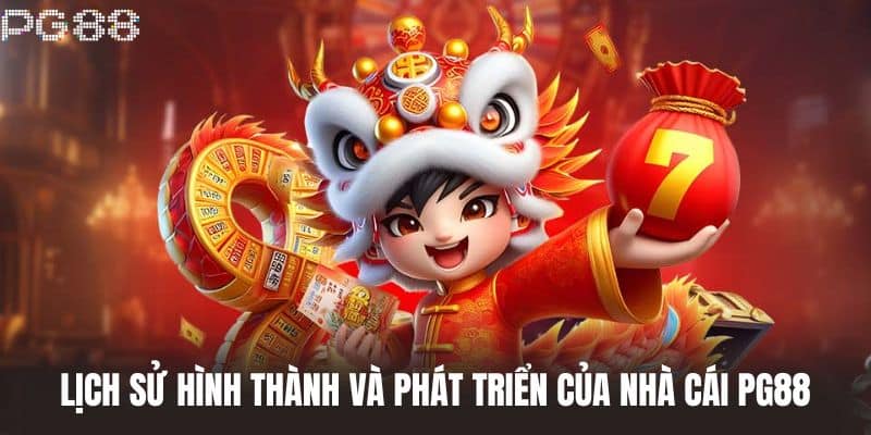 Lịch sử hình thành và phát triển của Nhà cái PG88