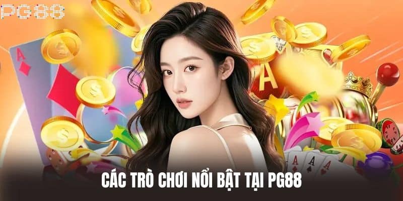 Các trò chơi nổi bật tại PG88