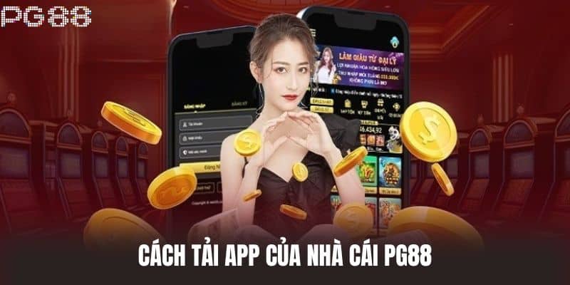 Cách tải app của Nhà cái PG88