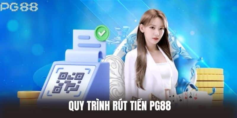 Quy Trình rút tiền PG88