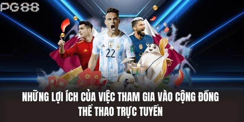 Những lợi ích của việc tham gia vào cộng đồng thể thao trực tuyến