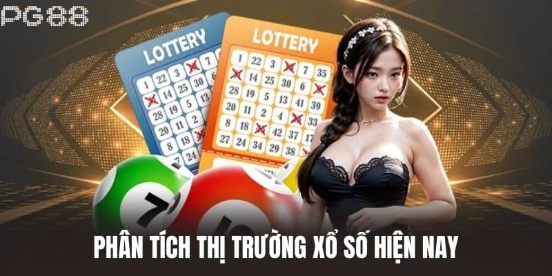 Phân tích thị trường Xổ Số hiện nay